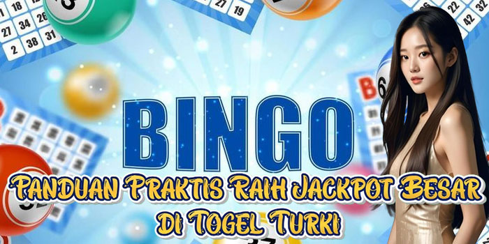Panduan Praktis Raih Jackpot Besar di Togel Turki